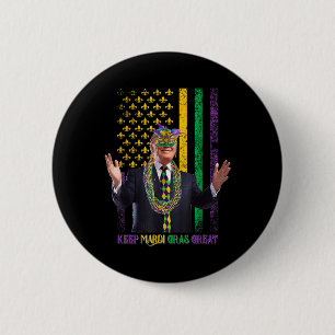 Keep Mardi Gras Great Funny Trump Mardi Gras 2025 Button