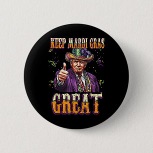 Keep Mardi Gras Great Funny Trump Mardi Gras 2025 Button
