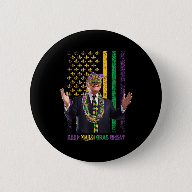 Keep Mardi Gras Great Funny Trump Mardi Gras 2025  Button (Front)