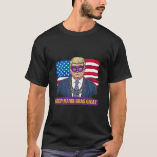 Keep Mardi Gras Great Funny Trump Mardi Gras 2025 T-Shirt