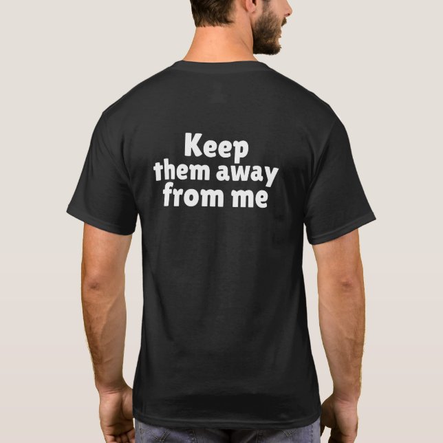 Keep Me Away From Them Kendrick Lamar T-Shirt (Back)