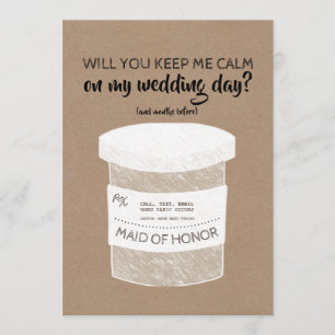 Keep Me Calm Funny Bridesmaid or Maid Of Honor Invitation