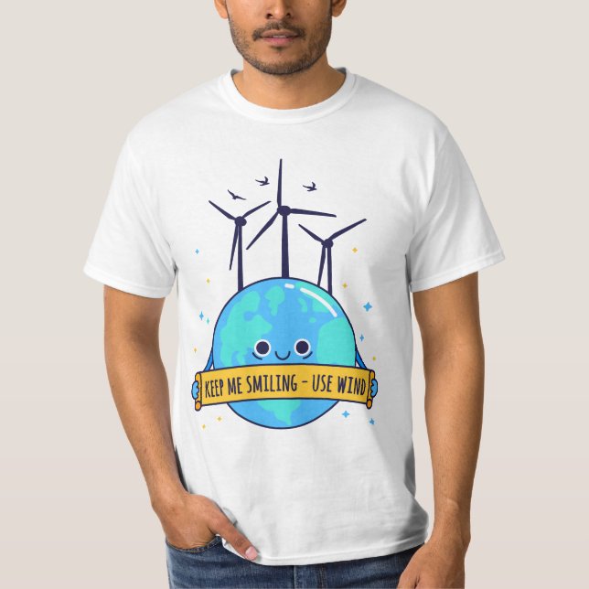 Keep Me Smiling – Use Wind Power T-Shirt (Front)