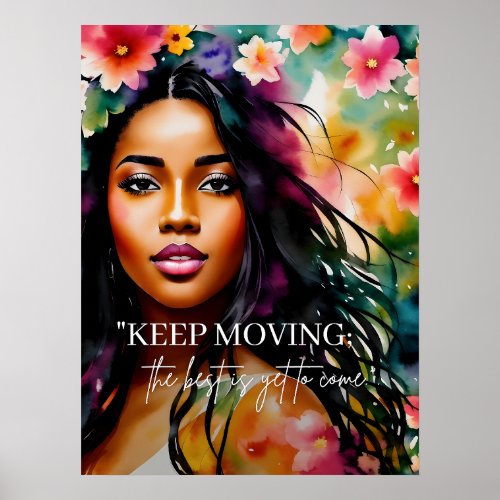 Keep Moving Encouragement Quote Melanin Woman Poster