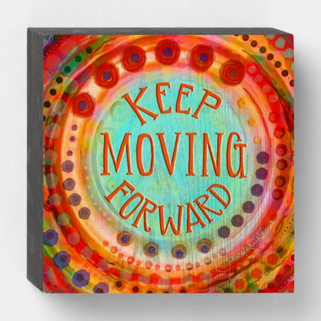 Keep Moving Foraward Wooden Box Sign (Front Horizontal)