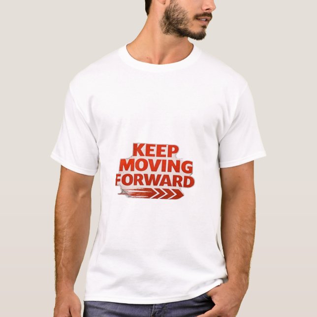 Keep Moving Forward – Bold Motivational Typography T-Shirt (Front)