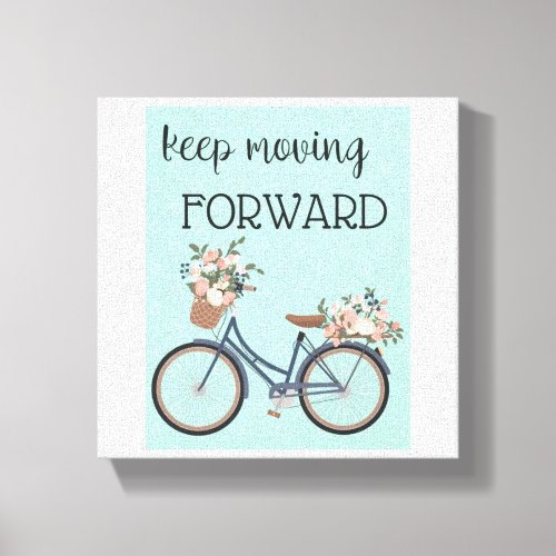 Keep Moving Forward Canvas Print