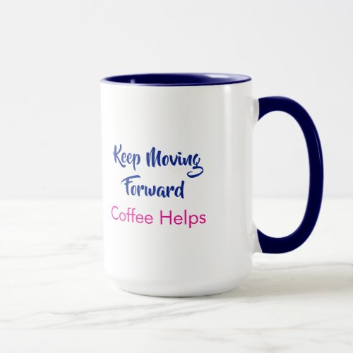 Keep Moving Forward Coffee Mug