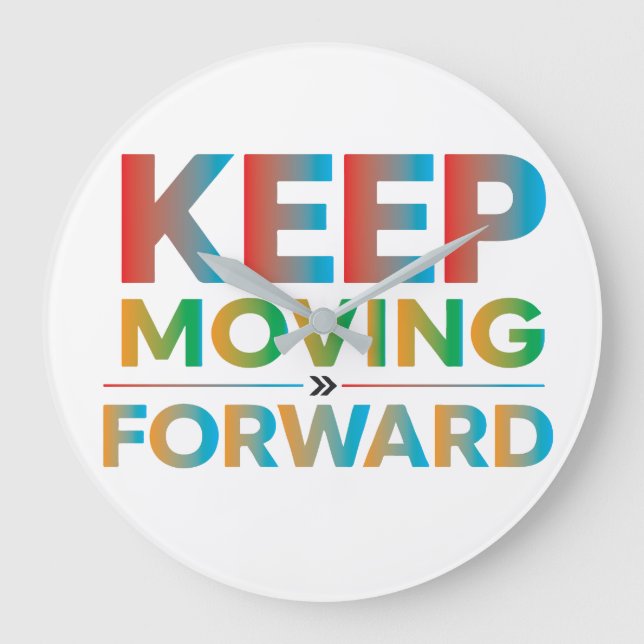 Keep Moving Forward Large Clock (Front)