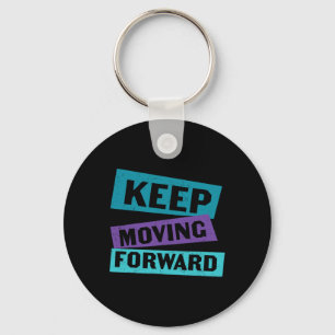 Keep Moving Forward Mental Health Message  Keychain