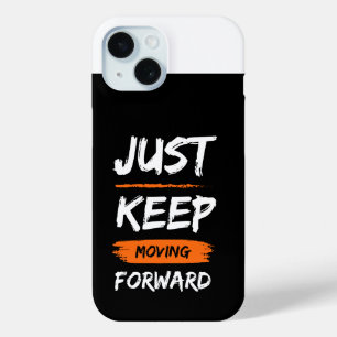 Keep Moving Forward 💪   Motivational iPhone 16 Ca iPhone 15 Case