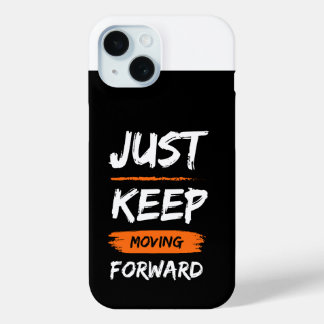 Keep Moving Forward 💪 | Motivational iPhone 16 Ca iPhone 15 Case