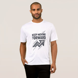 Keep Moving Forward Motivational Men's T-Shirt