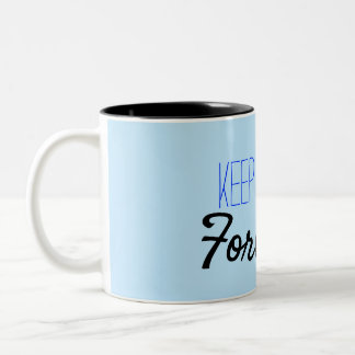 Keep Moving Forward Motivational Quote Blue Two-Tone Coffee Mug