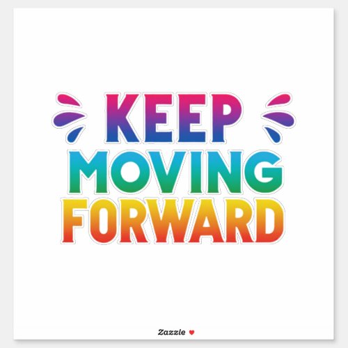 keep moving forward sticker
