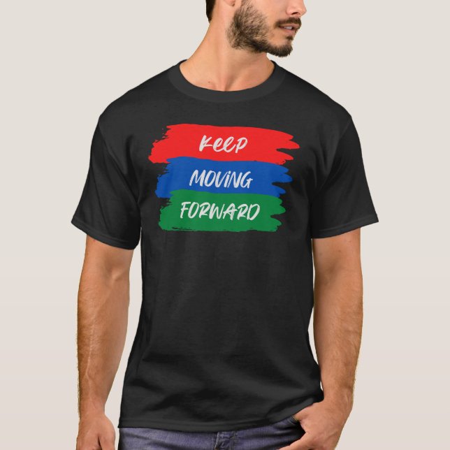 Keep Moving Forward T-Shirt (Front)