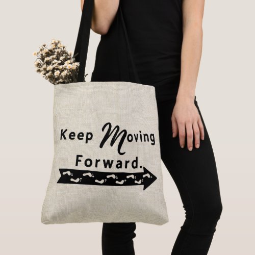 Keep Moving Forward Tote Bag