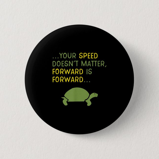 Keep Moving Forward Turtle - Sitive Motivational M Button (Front)