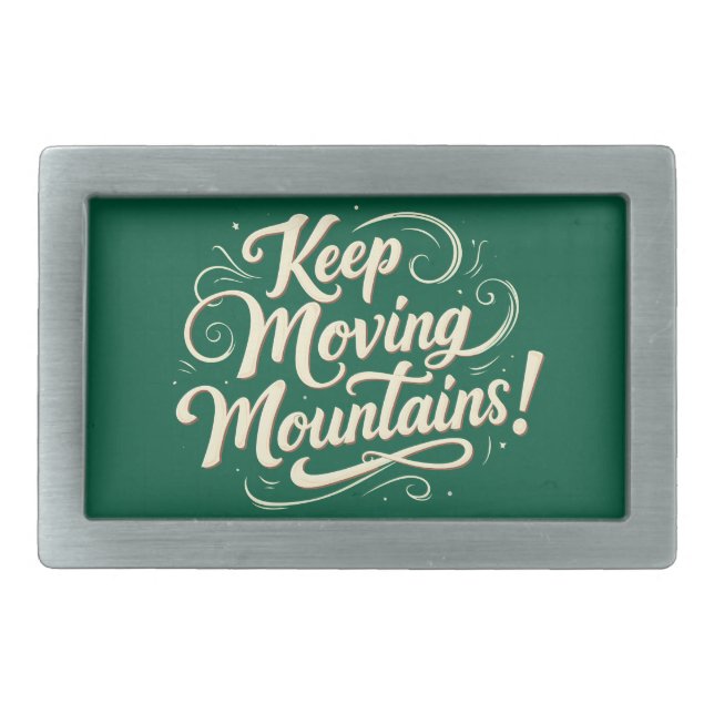 Keep Moving Mountains Motivational Design Belt Buckle (Front)