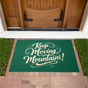 Keep Moving Mountains Motivational Design Doormat