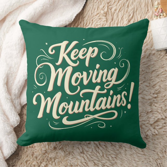 Keep Moving Mountains Motivational Design Throw Pillow (Blanket)