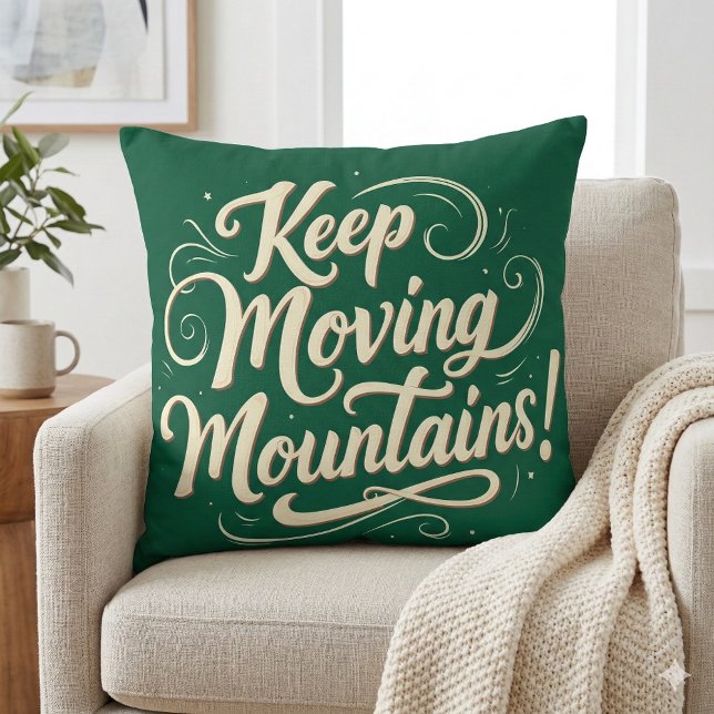 Keep Moving Mountains Motivational Design Throw Pillow (Keep Moving Mountains Motivational Design Throw Pillow Mockup A)