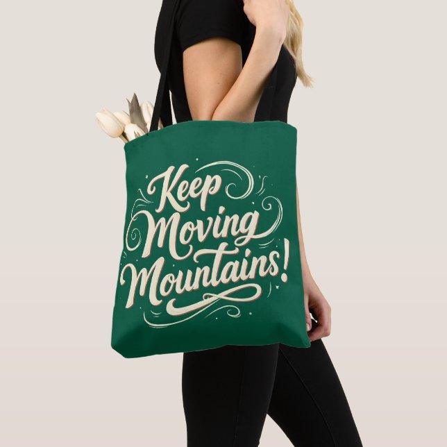 Keep Moving Mountains Motivational Design Tote Bag (Close Up)