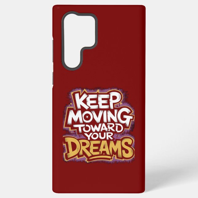 "Keep Moving Toward Your Dreams" Motivational Samsung Galaxy Case (Back)
