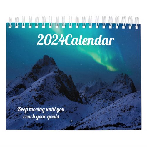 Keep moving until you reach your goals aurora 2024 calendar