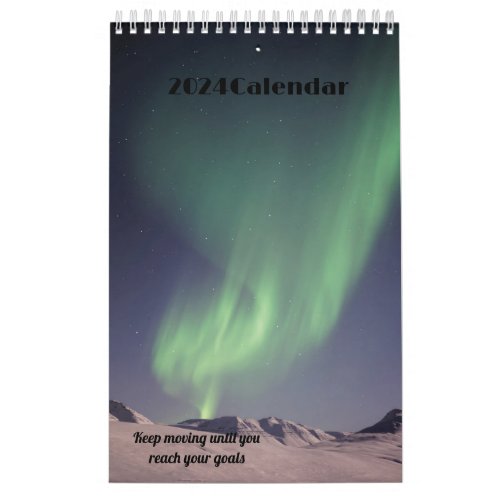 Keep moving until you reach your goals aurora 2024 calendar