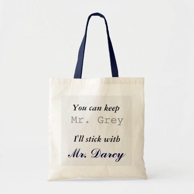 Keep Mr. Grey I'll Stick with Mr. Darcy Tote Bag (Front)