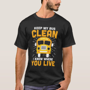 Keep My Bus Clean School Bus Driver T-Shirt