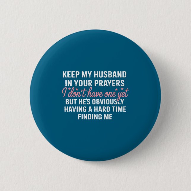 Keep My Future Husband In Your Prayers Funny Girl  Button (Front)