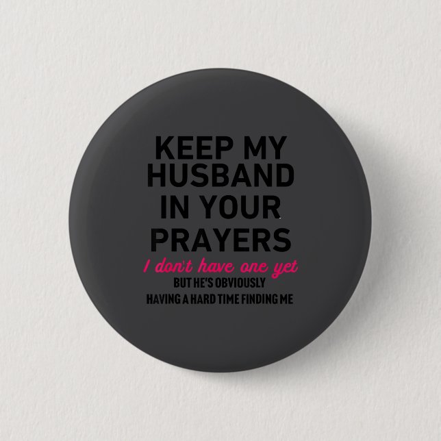 Keep My Husband In Your Prayers Funny Saying Quote Button (Front)