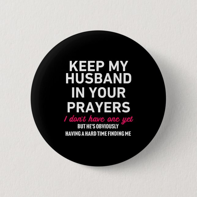 Keep My Husband In Your Prayers Funny Saying Quote Button (Front)