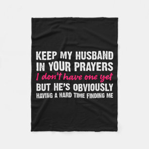 Keep My Husband In Your Prayers Funny Saying Quote Fleece Blanket