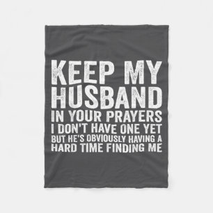 Keep My Husband In Your Prayers Funny Saying Quote Fleece Blanket