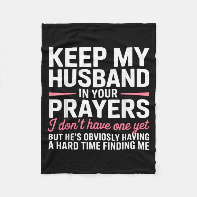 Keep My Husband In Your Prayers Funny Saying Quote Fleece Blanket (Front)