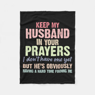 Keep My Husband In Your Prayers Funny Saying Quote Fleece Blanket