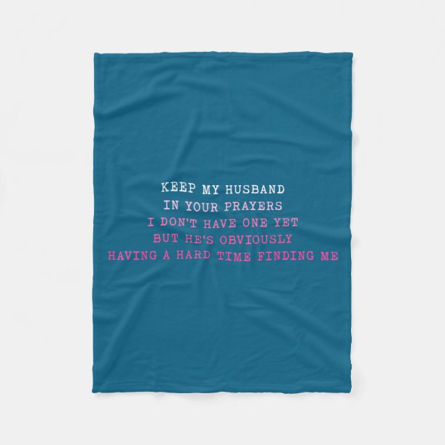 Keep My Husband In Your Prayers Funny Saying Quote Fleece Blanket (Front)