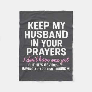 Keep My Husband In Your Prayers Funny Saying Quote Fleece Blanket