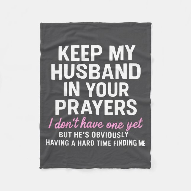 Keep My Husband In Your Prayers Funny Saying Quote Fleece Blanket (Front)