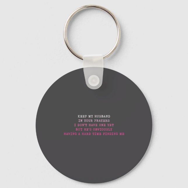 Keep My Husband In Your Prayers Funny Saying Quote Keychain (Front)