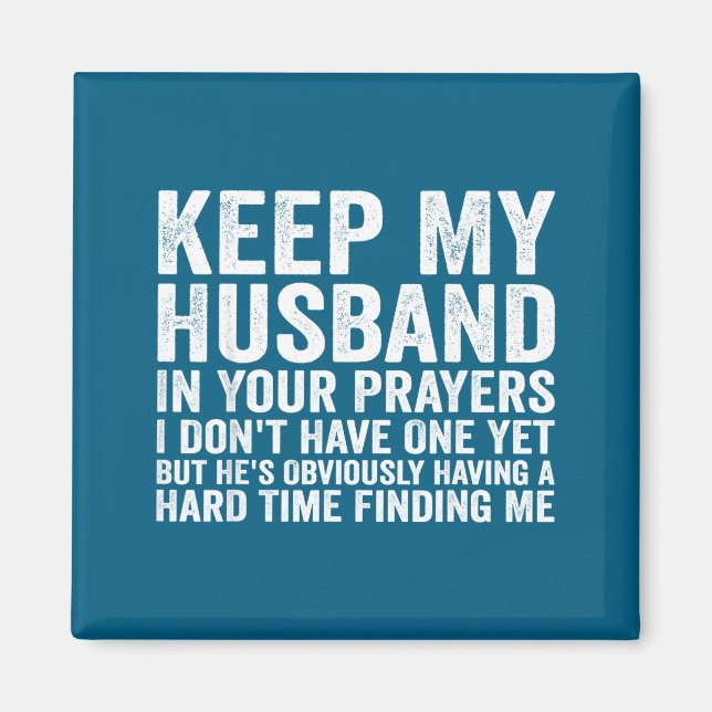 Keep My Husband In Your Prayers Funny Saying Quote Magnet (Front)
