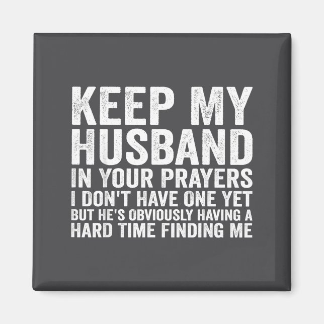 Keep My Husband In Your Prayers Funny Saying Quote Magnet (Front)