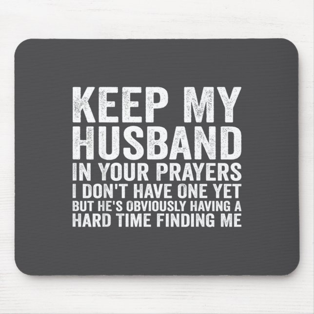 Keep My Husband In Your Prayers Funny Saying Quote Mouse Pad (Front)
