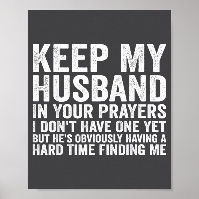 Keep My Husband In Your Prayers Funny Saying Quote Poster (Front)