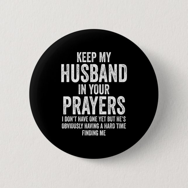 Keep My Husband In Your Prayers Funny Singles Humo Button (Front)