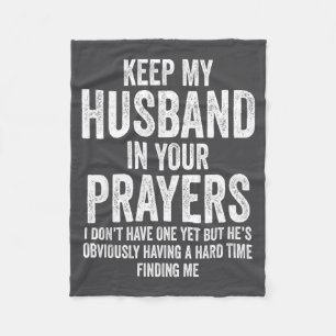 Keep My Husband In Your Prayers Funny Singles Humo Fleece Blanket