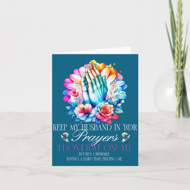 Keep My Husband In Your Prayers I Don't Have One Y Card (Front)